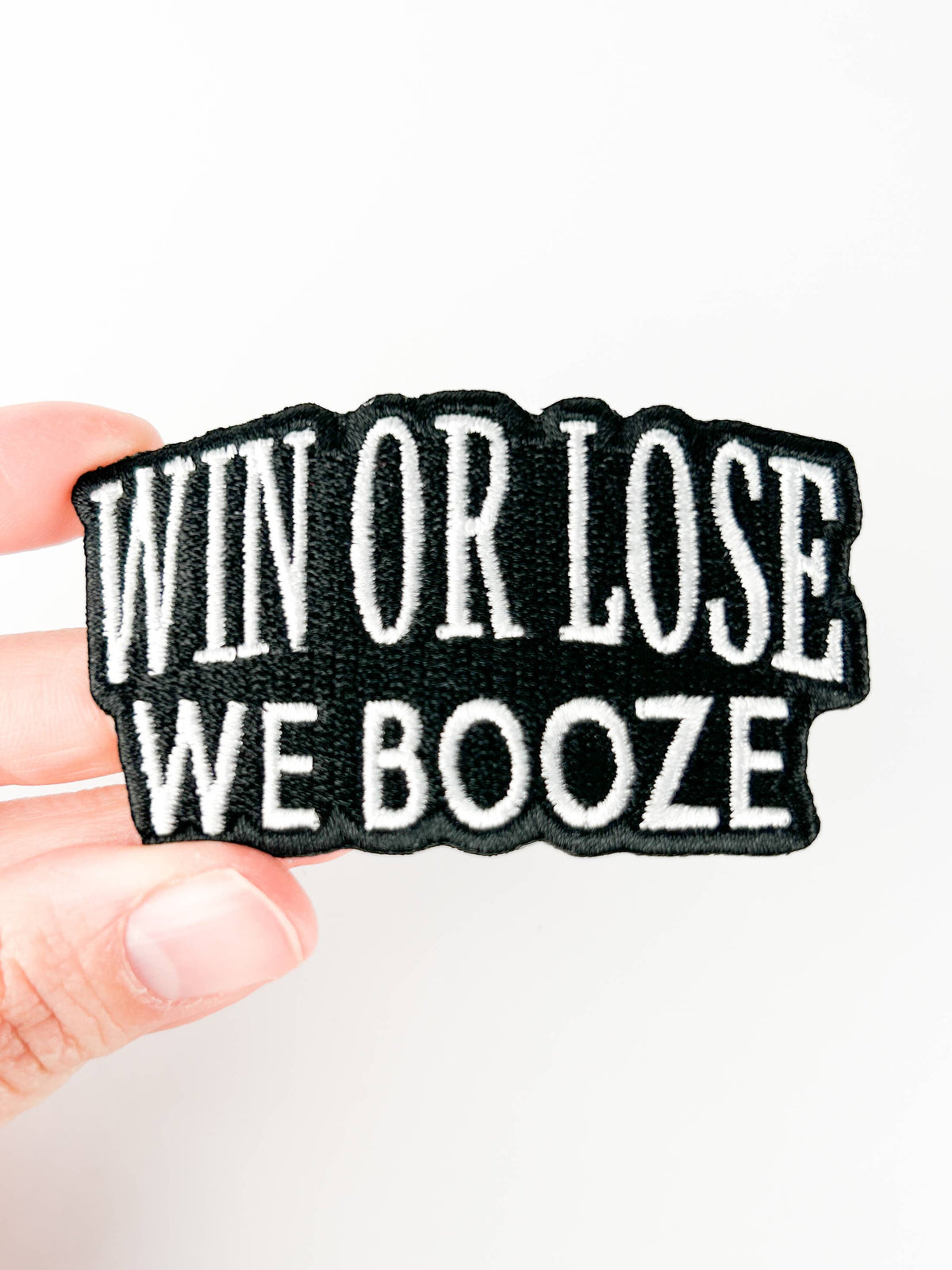Win or Lose We Booze Embroidered Patch Funny Drinking Iron