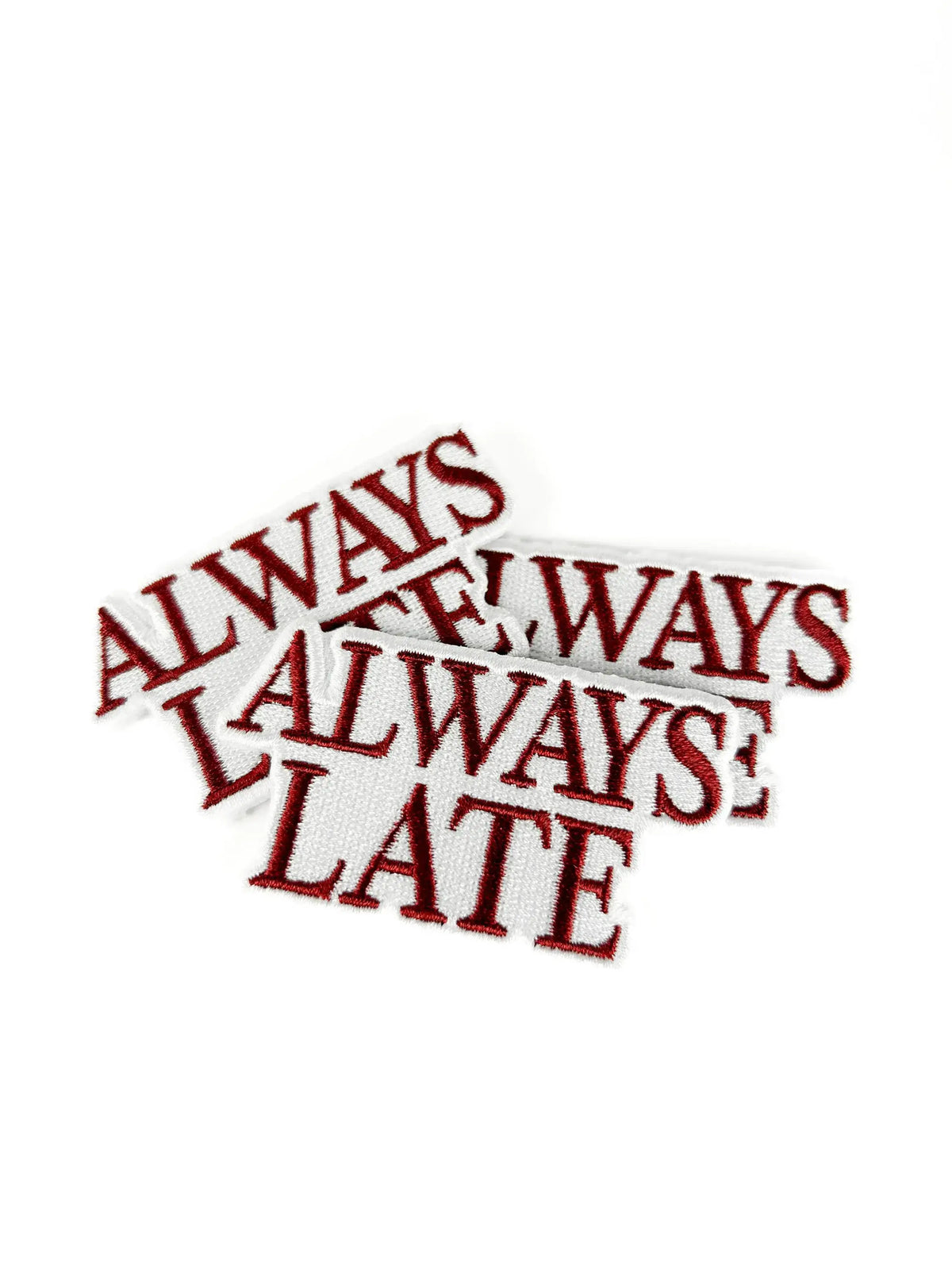 Always Late Embroidered Patch | Funny Iron On Patch Hats