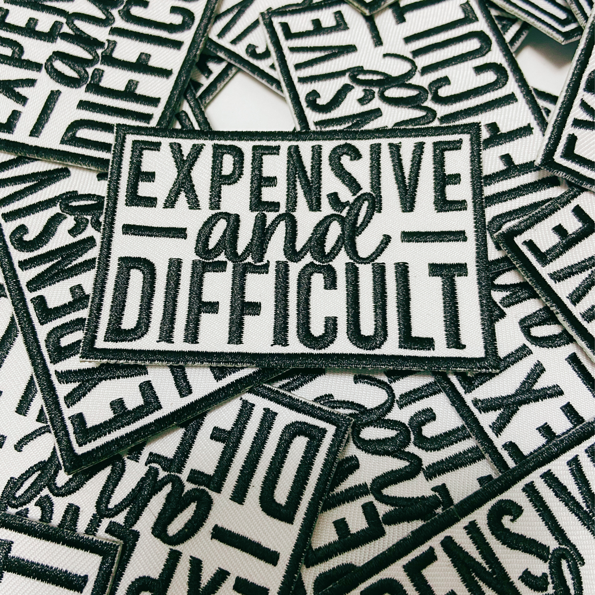 3" Expensive & Difficult in Black -  Embroidered Hat Patch