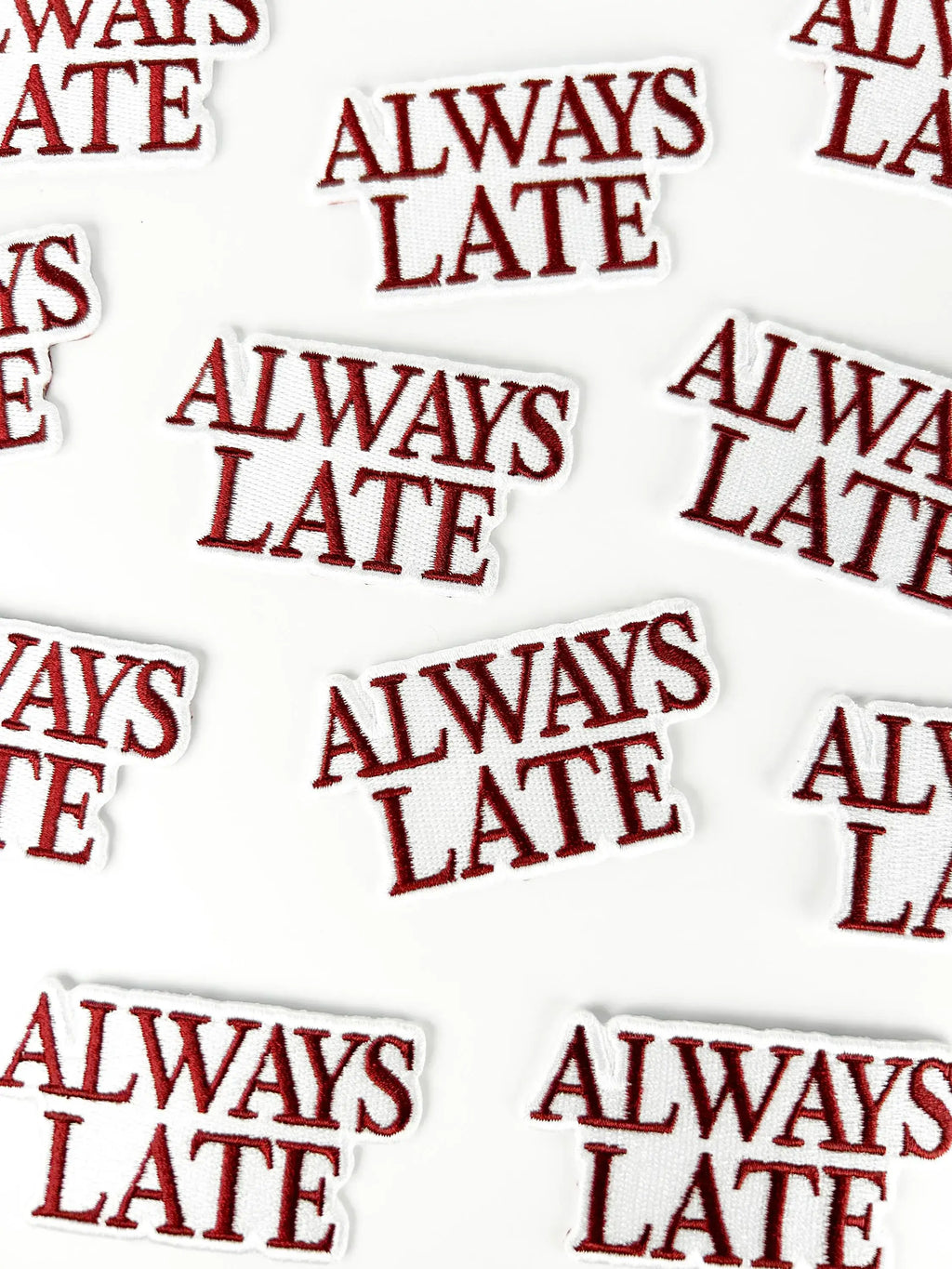 Always Late Embroidered Patch | Funny Iron On Patch Hats