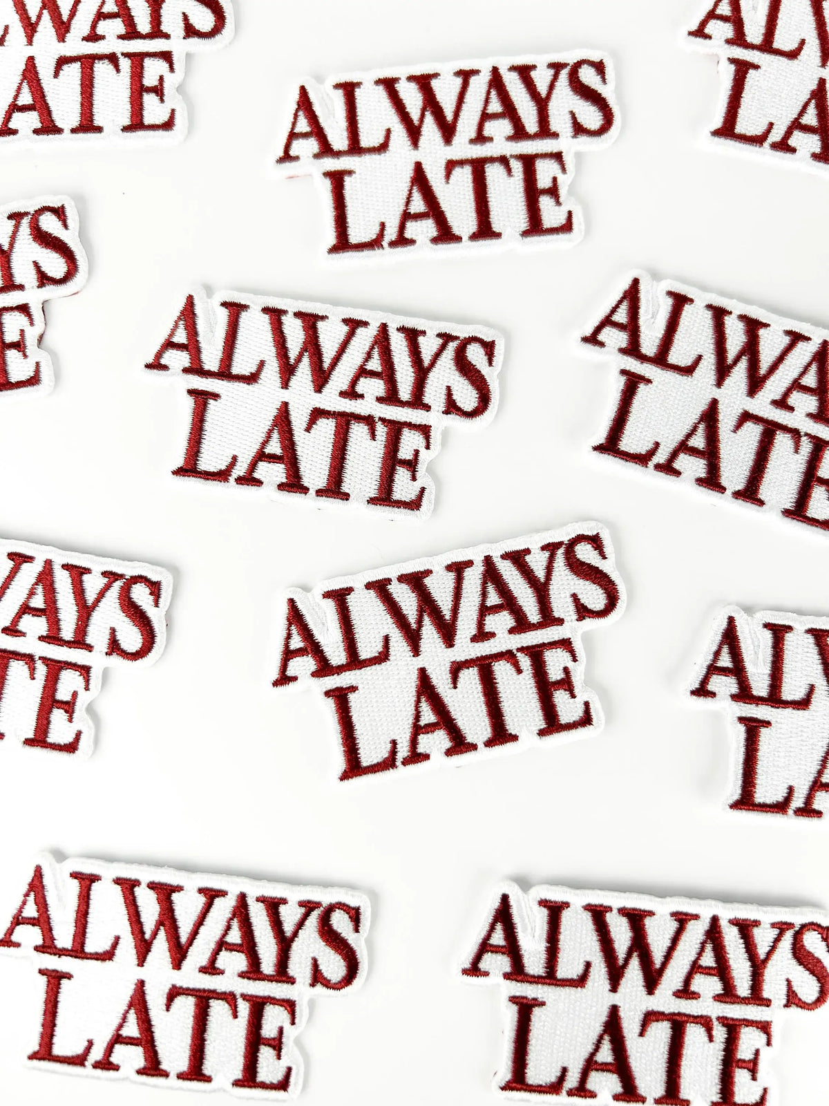 Always Late Embroidered Patch | Funny Iron On Patch Hats